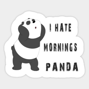 i hate mornings,panda,cute panda Sticker